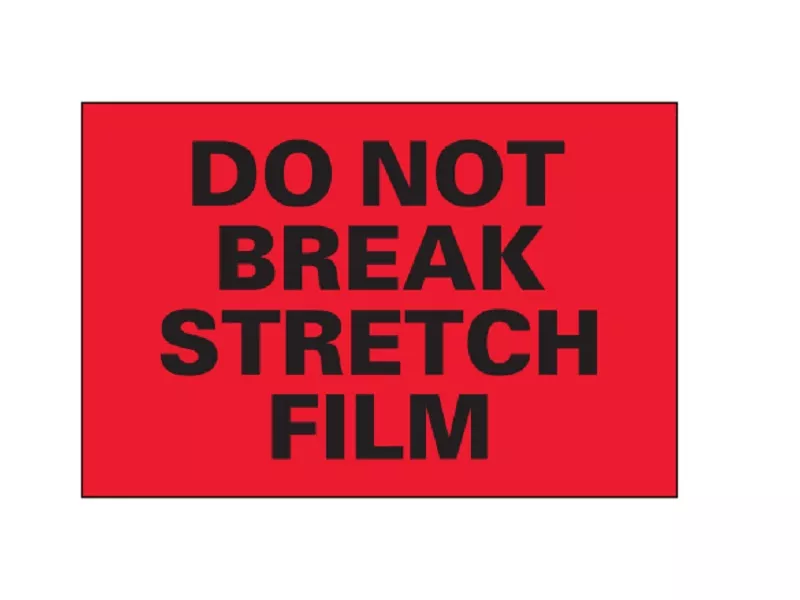 "Do Not Break Stretch Film" Fluorescent Red Labels
